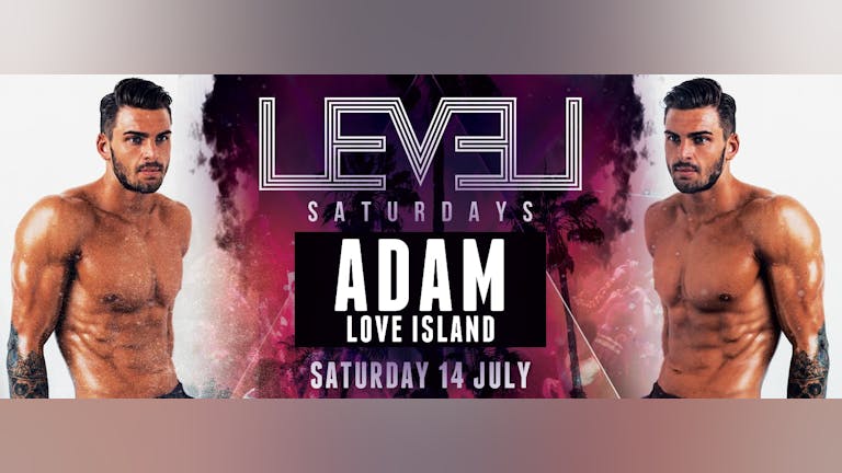 LEVEL Saturdays With Love Island's Adam