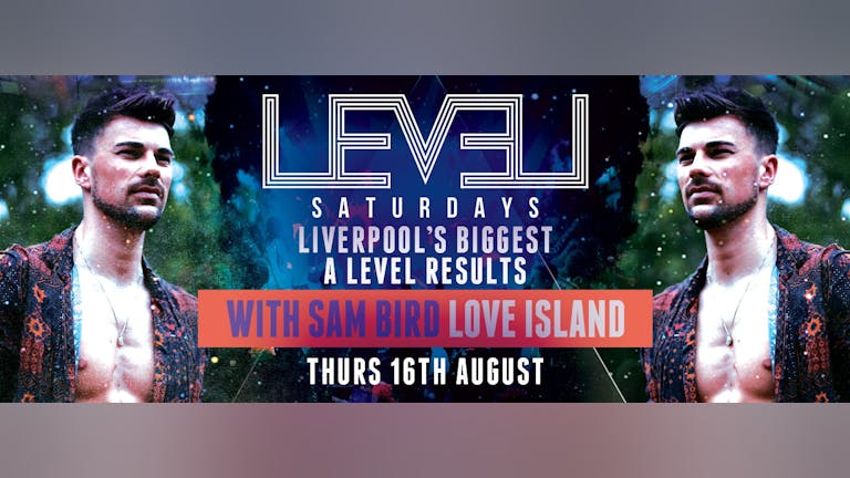 Thursday 16th Aug - A Level Results Night Special with Sam Bird (Love Island)