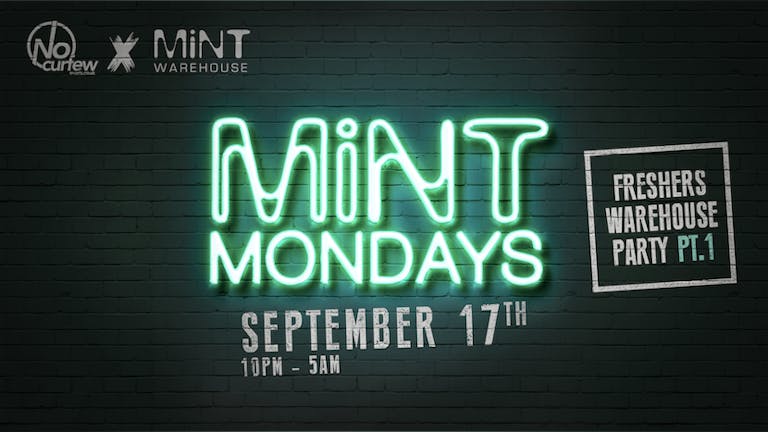 MiNT Mondays @ MiNT Warehouse :: Freshers Warehouse Party... Pt. 1 :: 17th September