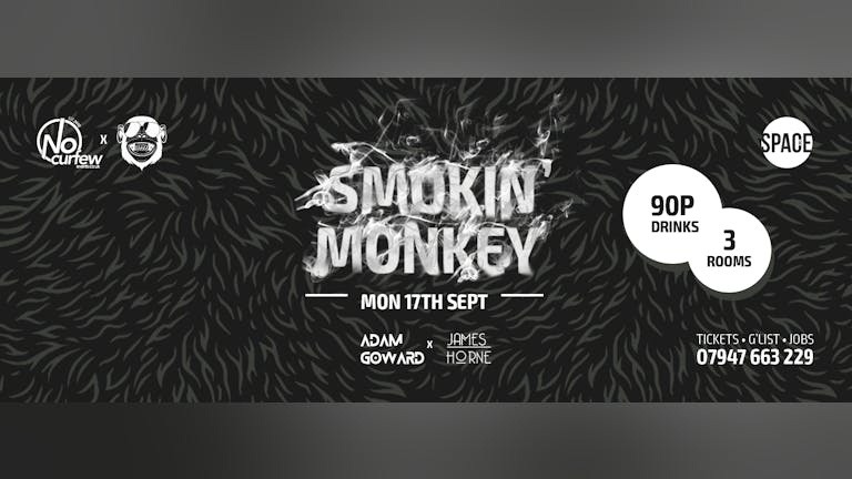 Smokin' Monkey @ Space :: £1 Tickets on sale now!