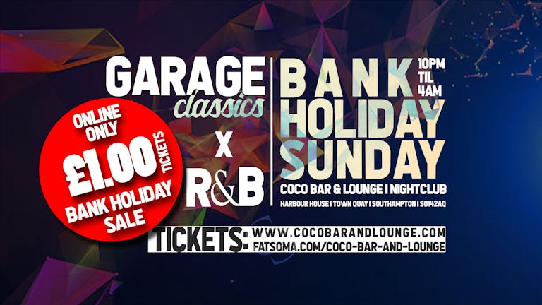 Garage x R&B Bank Holiday Sunday Special