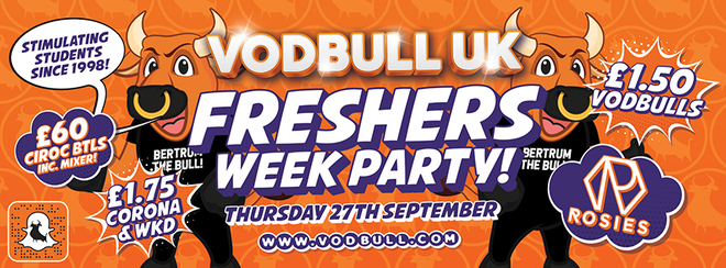 Vodbull Freshers Week Party!! 27th Sept!! {SOLD OUT!!!!}