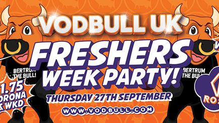 Vodbull Freshers Week Party!! 27th Sept!! {SOLD OUT!!!!}