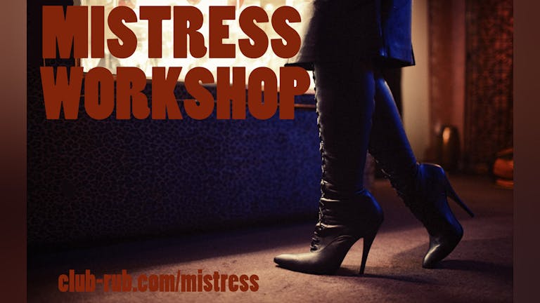 Mistress Workshop on Nov 17th 2018