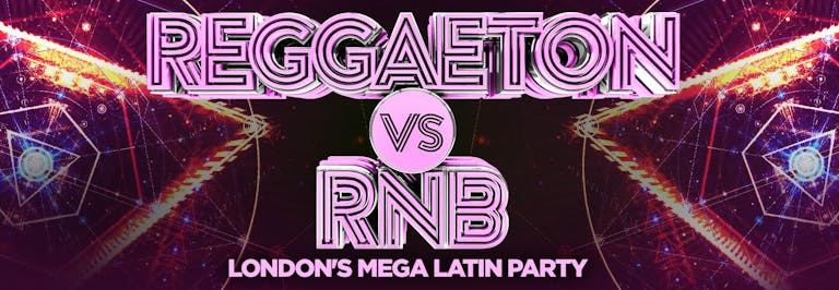 REGGAETON VS RNB "LONDON'S MEGA LATIN PARTY" @ FIRE & LIGHTBOX SUPERCLUBS ON SATURDAY 1ST SEPTEMBER 2018 - First 100 Tickets for Ladies FREE!