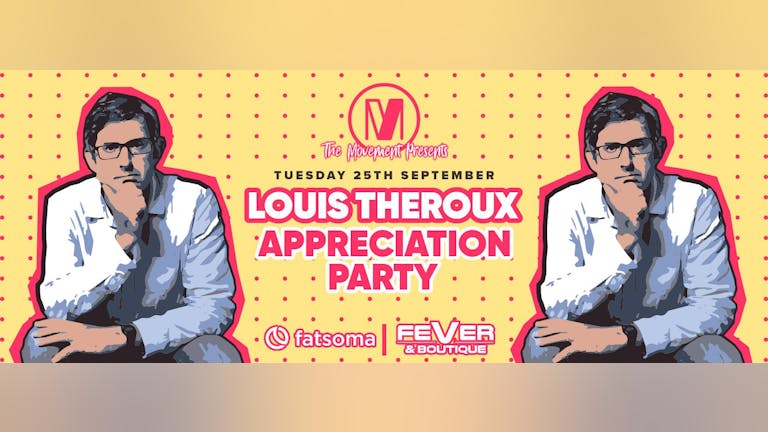 The Louis Theroux Appreciation Party // 25.09.18 - Plymouth Freshers 