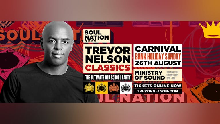 Trevor Nelson Presents: CLASSICS | Ministry of Sound, Bank Holiday Sunday 
