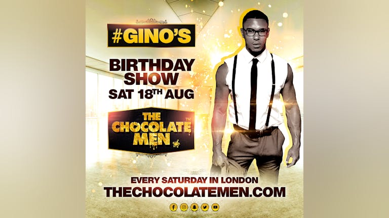 The Chocolate Men London Show - Live & Uncensored (Gino Birthday Show)