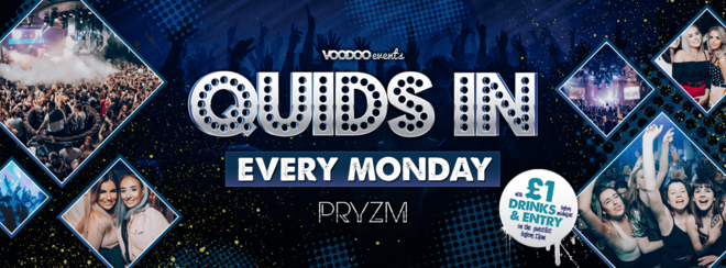 Quids In Mondays at PRYZM