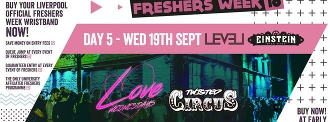 LOVE Wednesdays presents The Twisted Circus // Freshers Reopening Party