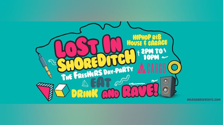 The Official Freshers Day Party | Lost In Shoreditch! - TODAY!