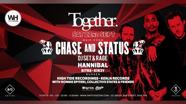 Together Presents Chase & Status • Saturday 22nd September
