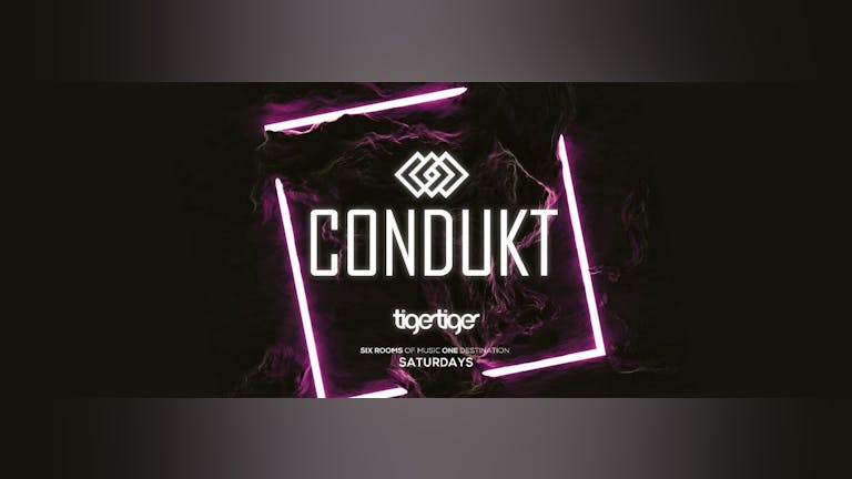 CONDUKT | Saturdays @ Tiger Tiger