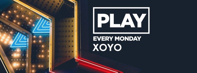 Play Every Monday at XOYO!