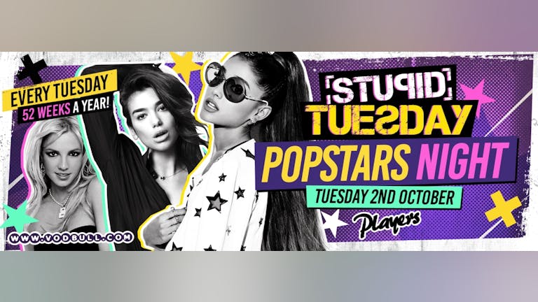 Stupid Tuesday - Limited Tickets on the door!