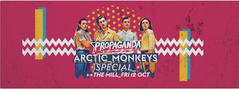 Propaganda Birmingham - Arctic Monkeys Special!