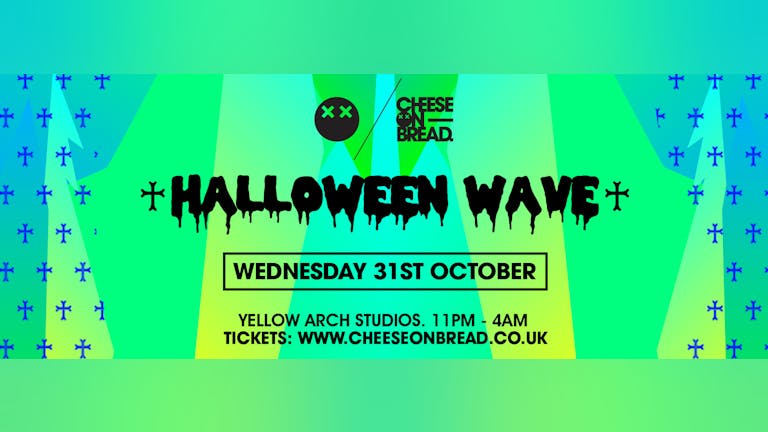 Cheese On Bread Halloween Wave - Weds 31st Oct!