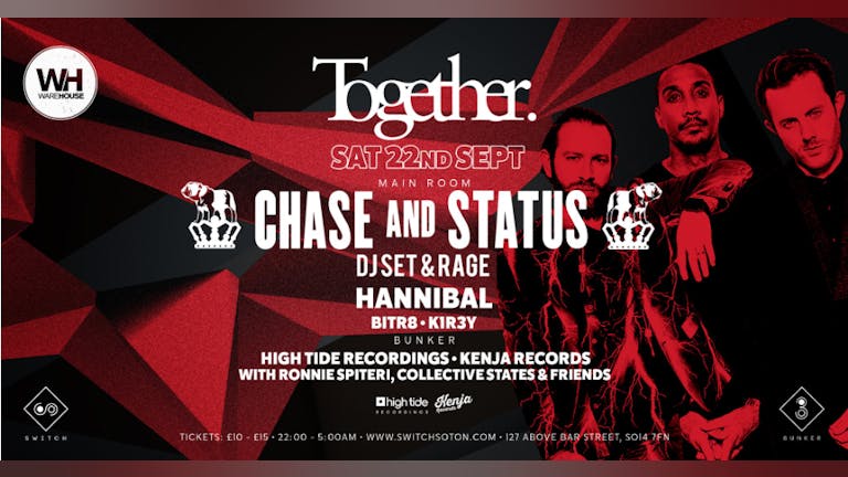 Together Presents Chase & Status • TOMORROW / Final 200 tickets