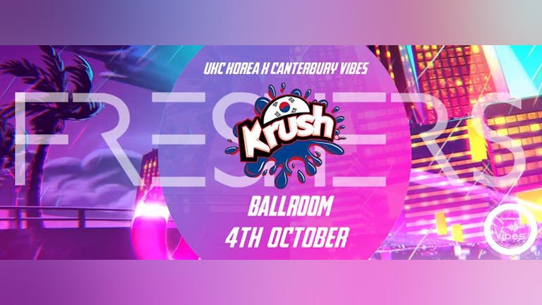KRUSH - Canterbury's K-Pop & K-Hip-Hop International Music Night!