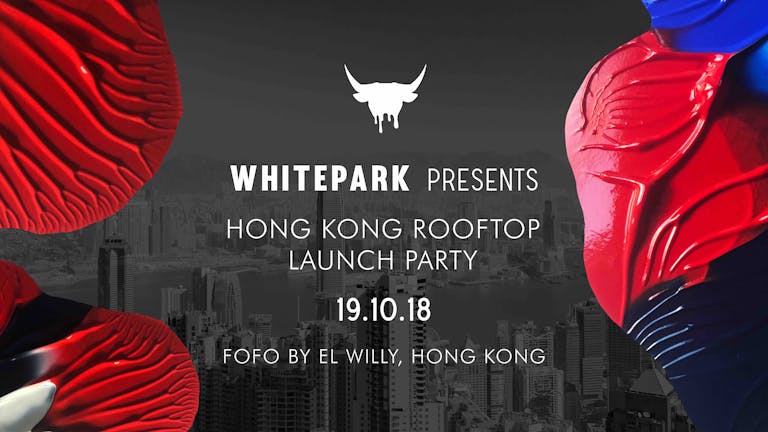 Whitepark Presents: Hong Kong Rooftop Launch Party