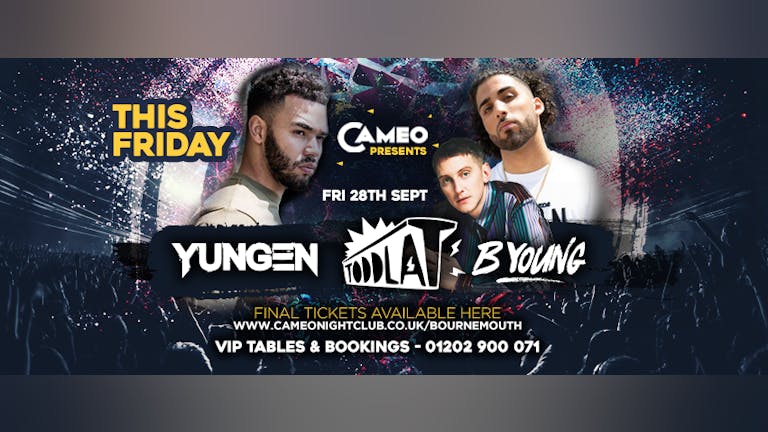 FINAL 100 TICKETS - FRESHERS FESTIVAL at CAMEO with YUNGEN, B YOUNG + TODDLA T // BOURNEMOUTH