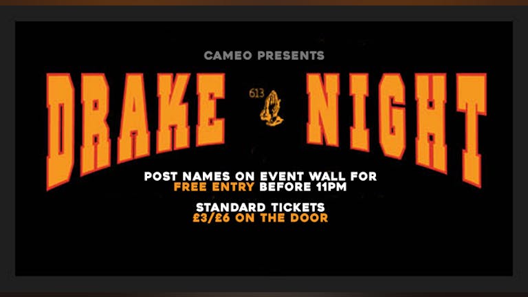TONIGHT - DRAKE NIGHT "10PM IN CAMEO" // FINAL TICKETS // BOURNEMOUTH
