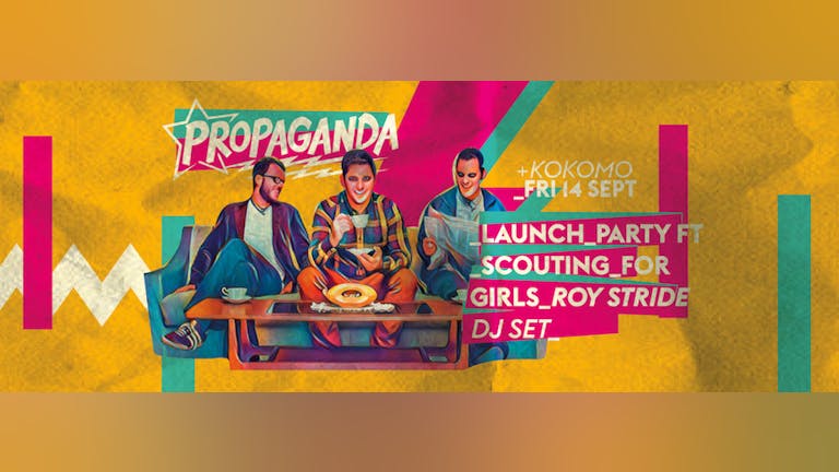 Propaganda Glasgow: Launch Party ft Scouting For Girls' Roy Stride (DJ Set) at Kokomo!