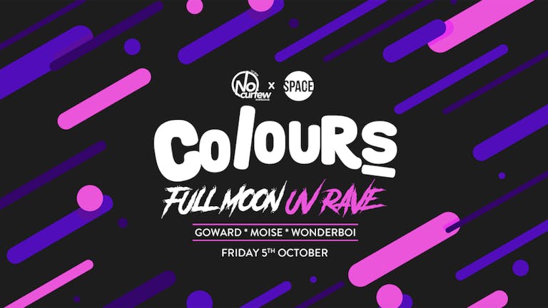 Colours Leeds at Space :: 5th October :: Full Moon UV Rave