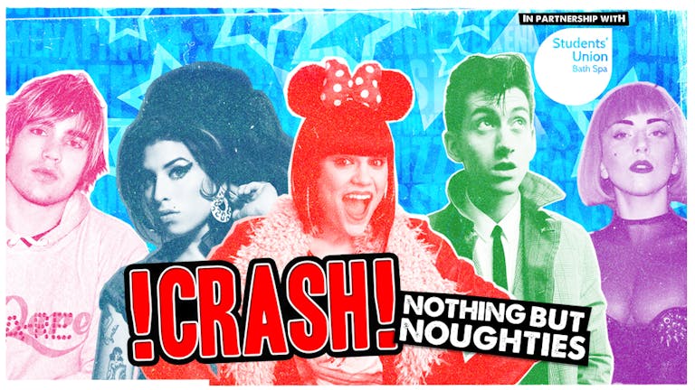 !CRASH! - Nothing But Noughties! Freshers Welcome Party!