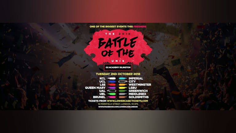 The 2018 London Freshers Battle of The Universities! The Ultimate University Showdown!  LAST 100 TICKETS!