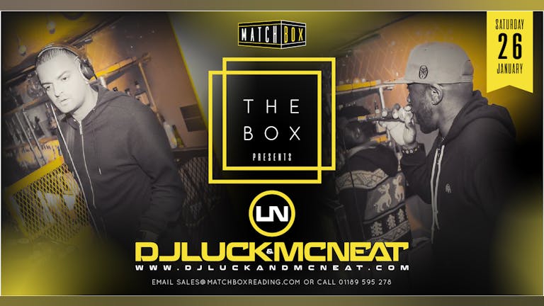 THE BOX presents: DJ Luck & MC Neat! 26/01/19