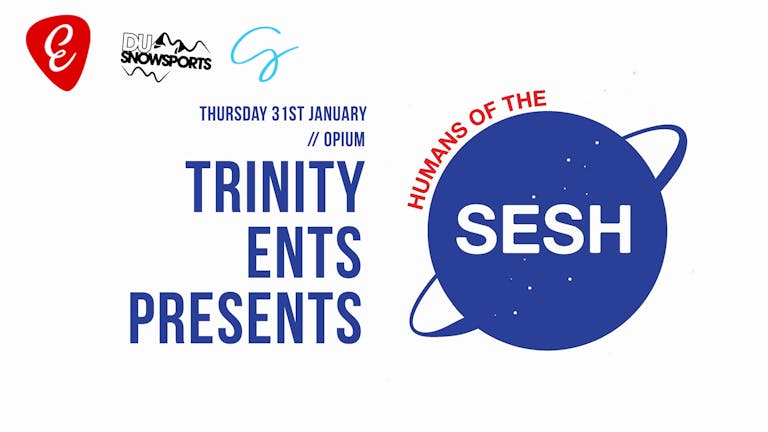 Trinity Ents: Humans of the Sesh