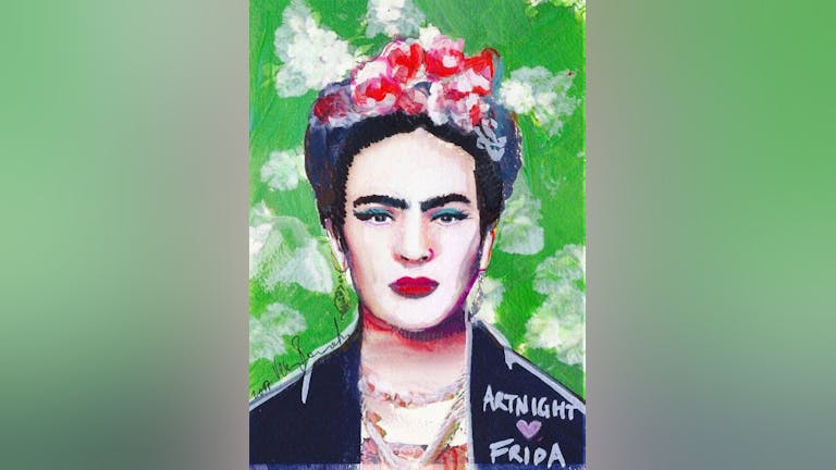 ArtNight: Frida Kahlo Green on the 29/01/2019 in London