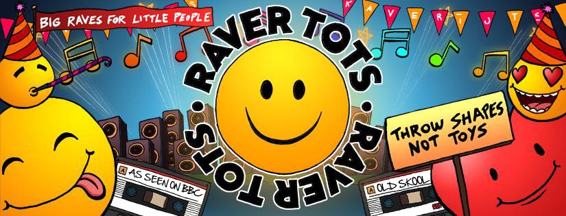 Raver Tots Newport