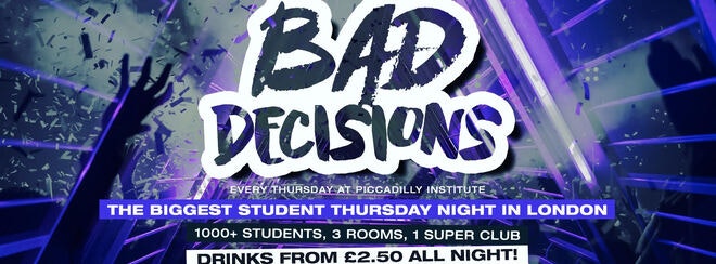 Bad Decisions Every Thursday at Piccadilly Institute!