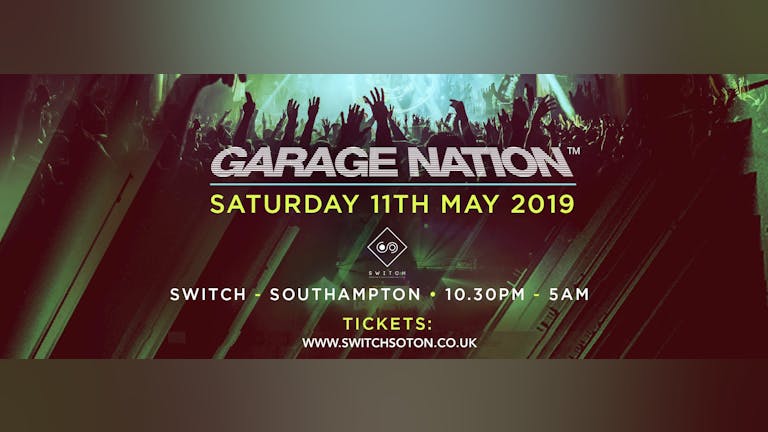 Garage Nation Southampton • Saturday 11th May