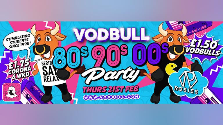 Vodbull 80s, 90s & NOUGHTIES PARTY!! [FINAL 50 TICKETS]