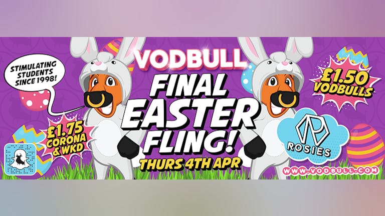 Vodbull FINAL Easter Fling!! {Aston & BCU end of term!}