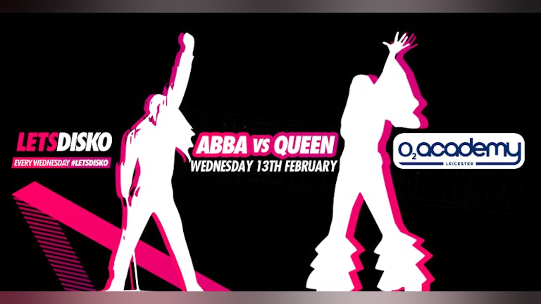 ABBA vs Queen! LetsDisko - Wednesday 13th February