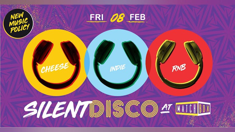Silent Disco at Matchbox! Friday 8th February 