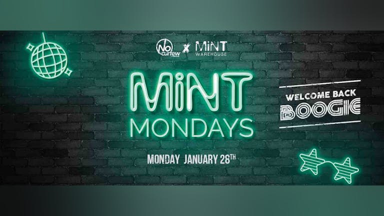 Mint Mondays at Mint Warehouse :: Welcome Back Boogie :: Final 100 tickets!