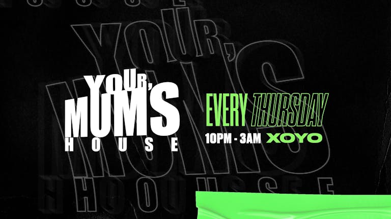 Your Mum's House at XOYO - 28.02.19