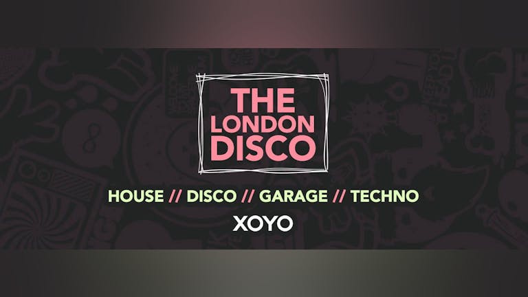 Tonight! The London Disco at XOYO - £3 Tickets, £3 drinks!
