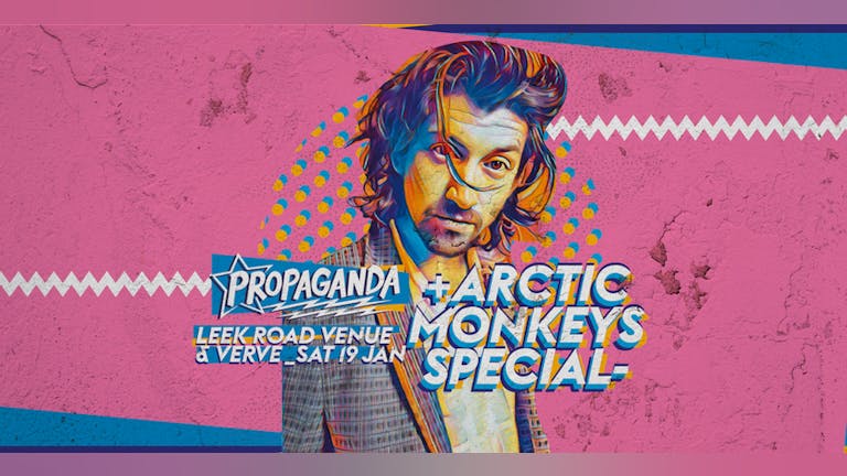 Propaganda: Arctic Monkeys Special at LRV and Verve - Staffordshire Student Union