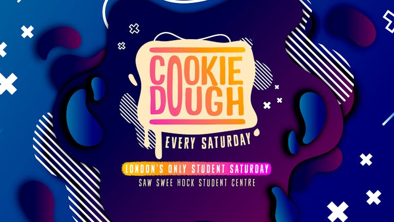 Cookie Dough / Every Saturday / 19.10 ✅🚨 - DJ AR! £3 TICKETS SOLD OUT! £5 TICKETS SELLING FAST