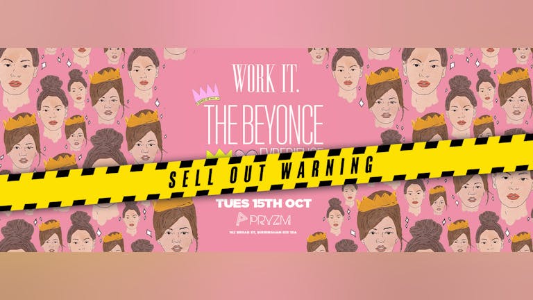 ⚠️ [LAST TICKETS!!] ⚠️ - Work It. x Beyonce Experience - PRYZM