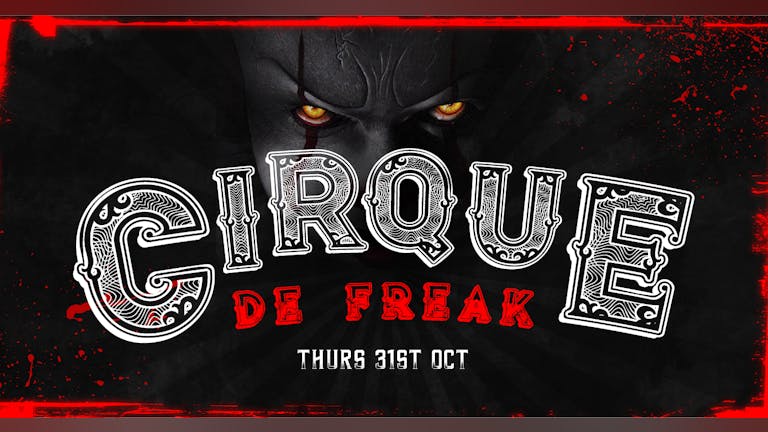Cirque De Freak /// Halloween Night