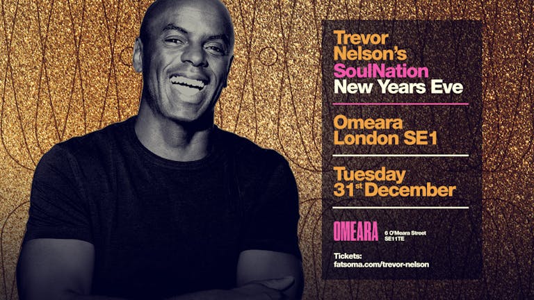 Trevor Nelson's Soul Nation New Years Eve 2019 - OMEARA & Flat Iron Square