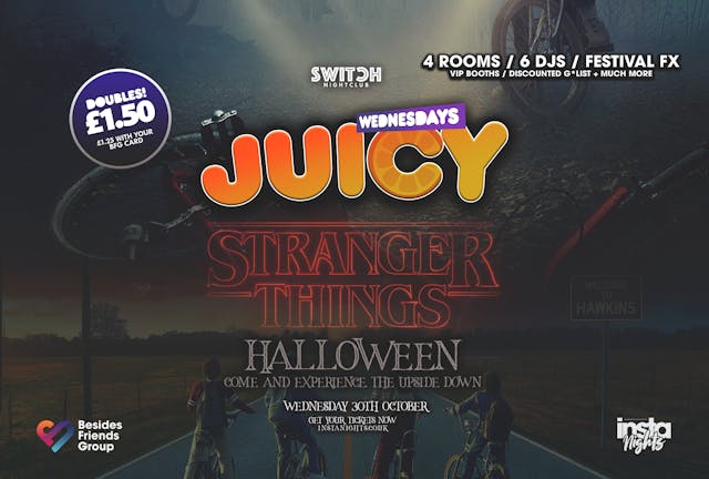 Juicy Stranger Things - 30th Octoober