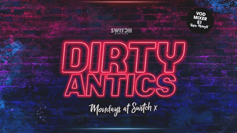 Dirty Antics - 21st Oct